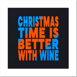 Christmas time is better with wine Posters and Art